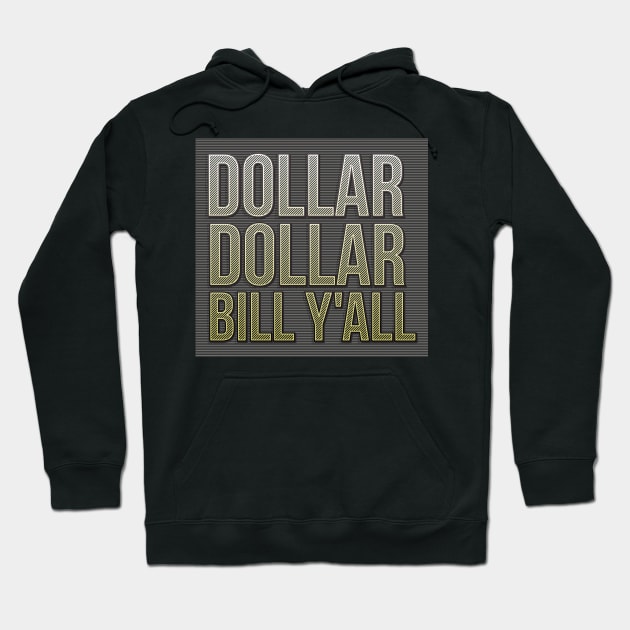 cream get the money, dollar dollar bill y'all Hoodie by ScottCarey